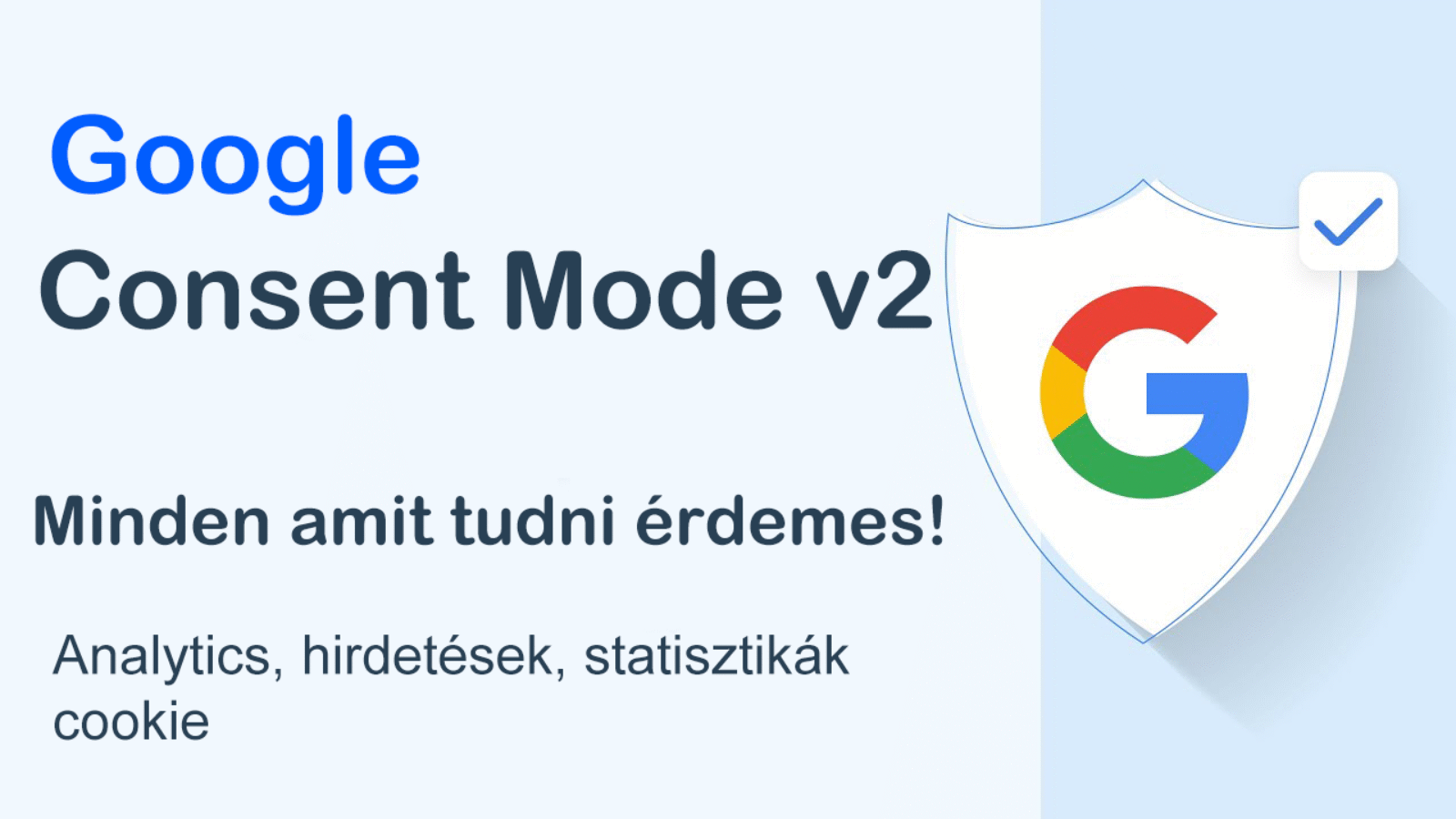 Google Consent Mode v2 Mi is ez?